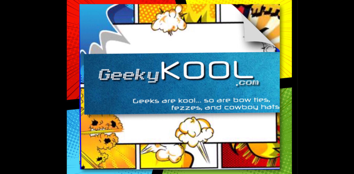 Geeky KOOL is Back