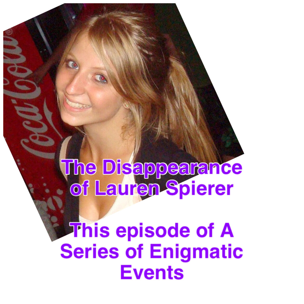 A Series of Enigmatic Events: The Lauren Spierer Disappearance