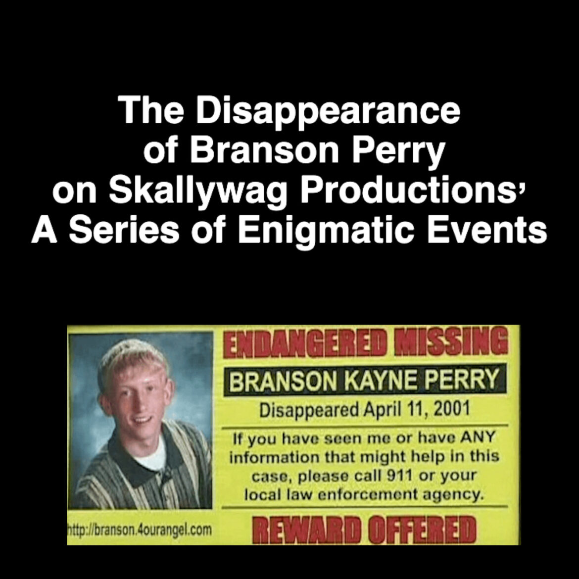 A Series of Enigmatic Events.. Branson Perry Disappearance