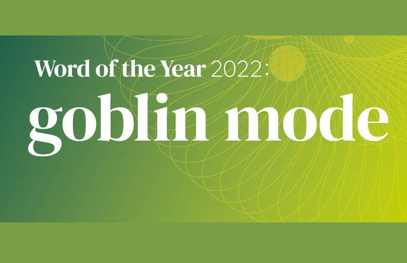 Oxford Word of the Year for 2022 – Goblin Mode