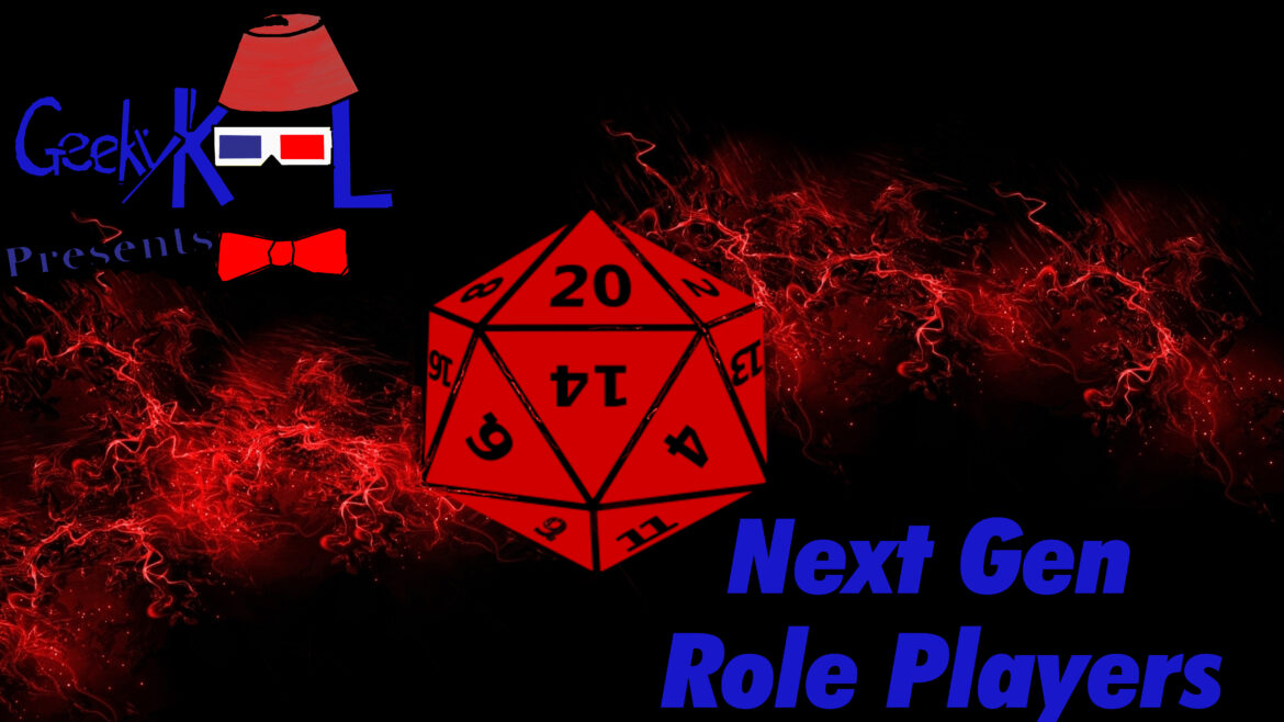 Geeky KOOL Presents: Next Gen Role Players – Ep. 6