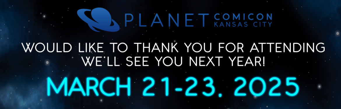 Planet Comicon Kansas City Announces Dates for 2025